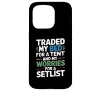 Traded My Bed for A Tent and My Worries for A SETLIST Coque pour iPhone 15 Pro