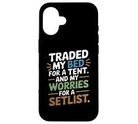 Traded My Bed for A Tent and My Worries for A SETLIST Coque pour iPhone 16