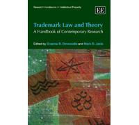 Trademark Law And Theory: A Handbook Of Contemporary Research (Research Handbooks In Intellectual Property)