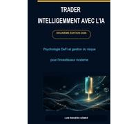 TRADER INTELLIGEMMENT AVEC L'IA: Psychologie DeFi et gestion du risque pour l'investisseur moderne
