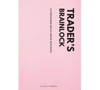 Trader’s Brainlock - Das 90-Tage-Trading Journal - Ursachenanalyse, Pointing and Calling und klare Struktur für Disziplin, emotionale Kontrolle und messbare Trading-Entwicklung #Flamingo Edition