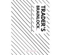 Trader’s Brainlock - Das 90-Tage-Trading Journal - Ursachenanalyse, Pointing and Calling und klare Struktur für Disziplin, emotionale Kontrolle und messbare Trading-Entwicklung #ZEBRA Edition