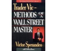 [(Trader Vic: Methods of a Wall Street Master )] [Author: Victor Sperandeo] [Dec-1993]