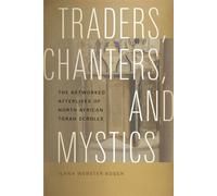 Traders, Chanters, and Mystics The Networked Afterlives of North African Torah Scrolls - Ilana Webster-Kogen - Wesleyan University Press - ebook (ePub) - Livre