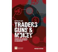 Traders, Guns and Money Satyajit Das (Auteur)
