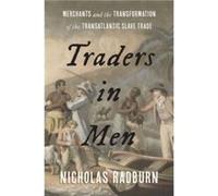 Traders in Men - Nicholas Radburn - Yale University Press - Livre en Anglais - Hardback Nicholas RadburnNicholas Radburn (Auteur)