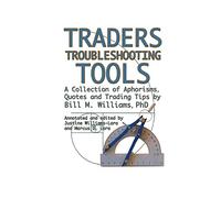 Traders Troubleshooting Tools: A Collection of Aphorisms, Quotes and Trading Tips