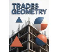 Trades Geometry: The Practical Math Every Carpenter, Plumber, Electrician, and Framer Actually Uses on the Job