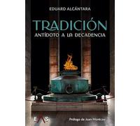 Tradición, antídoto a la decadencia