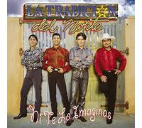Tradicion Del Norte - Ni Te Lo Imaginas
