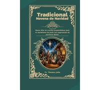 Tradicional Novena de Navidad: Nueve días de oración preparándose para el nacimiento de Jesús con sugerencias de escritura diaria