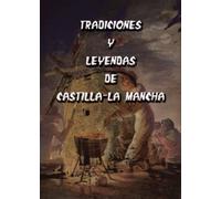 Tradiciones y leyendas de Castilla - La Mancha
