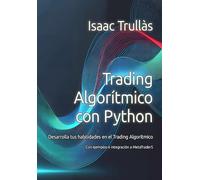 Trading Algorítmico con Python: Desarrolla tus habilidades en el Trading Algorítmico