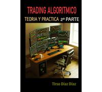 TRADING ALGORITMICO, TEORIA Y PRACTICA 2ª parte: Qué es realmente el trading algorítmico moderno