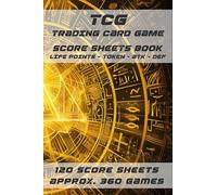 Trading Card Game TCG - Score Sheets Book - Life Points, TOKEN, ATK, DEF: Practical Scorekeeping Book, 120 Score Sheets, 4x6 inches, perfect for TCG competitions/gaming nights