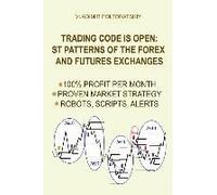 Trading Code Is Open: St Patterns Of The Forex And Futures Exchanges, 100% Profit Per Month, Proven Market Strategy, Robots, Scripts, Alerts