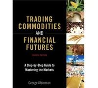 Trading Commodities and Financial Futures by George Kleinman George Kleinman (Auteur)