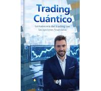 Trading Cuántico: La nueva era del trading con las Opciones Financieras