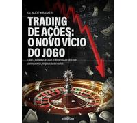 Trading de ações: o novo vício do jogo Como a pandemia de Covid-19 despertou um vício com consequências perigosas para o mundo - Claude Kramer - MB Cooltura - ebook (ePub) - Livre