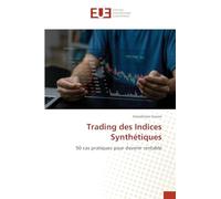 Trading des Indices Synthétiques: 50 cas pratiques pour devenir rentable