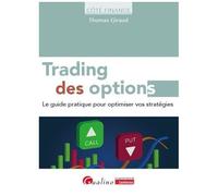 Trading Des Options - Le Guide Pratique Pour Optimiser Vos Stratégies