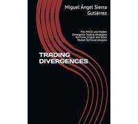 TRADING DIVERGENCES: RSI, MACD and Hidden Divergence Trading Strategies for Forex, Crypto and Stock Market Technical Analysis