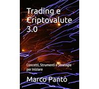 Trading e Criptovalute 3.0: Concetti, Strumenti e Strategie per Iniziare