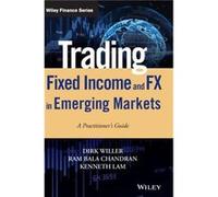 Trading Fixed Income and FX in Emerging Markets: A Practitioner's Guide