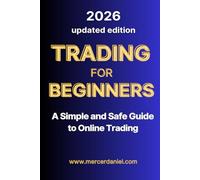 TRADING for BEGINNERS: A Simple and Safe Guide to Online Trading