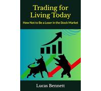 Trading for Living Today: How Not to Be a Loser in the Stock Market