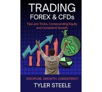 TRADING FOREX & CFDs: Unlock the Hidden Power of Forex and CFD Trading. Are you ready to trade smarter, and unlock your potential? Tips and Tricks, Compounding Equity and Consistent Growth