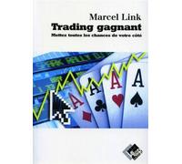 Trading gagnant Mettez toutes les chances de votre côté - MARCEL LINK - Valor Eds - broché - Etude