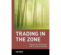 Trading dans la zone – Maximiser les performances grâce à la concentration et à la discipline