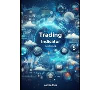 Trading Indicator Cookbook: Using Python For Data Mining and Reshaping Data for Algorithmic Trading