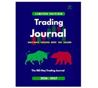 Trading Journal: 180-Day Daily Trade Tracker for Stocks, Forex & Crypto Traders: Analyze Trades, Build Discipline, Improve Strategy & Grow Consistent Profits