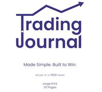 Trading Journal for Stocks, Forex, Options & Crypto: Simple Daily Trading Log Book to Track, Analyze & Improve Performance | Record Up to 1000 Trades