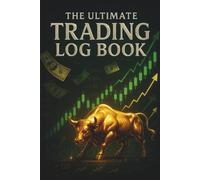 Trading Journal - Investment Log & Planner: Track Your Day Trades, Swing Trades & Investments - Build Winning Strategies & Maximize Profits