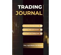 Trading Journal: Master Your Trading Strategy, Sharpen Your Edge, and Strengthen Your Psychology for Consistent Profits - Log, Track, and Review ... Crypto, Stocks & Options | 6 x 9 Inches