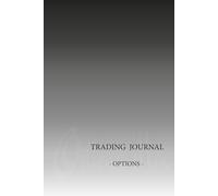 Trading Journal -Options-: Specifically for the Financial Options Market