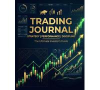 Trading Journal: Professional Trade Log & Performance Tracker: Track Stocks, Forex, Options, Futures & Crypto Trades | Record Entries, Exits, Risk Management, Profit & Loss, and Trading Lessons