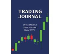 Trading Journal: Track Smarter. Reflect Deeper. Trade Better.