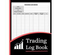 Trading Log Book (8.5 x 11 Inches): Trade Tracker, Investment Record & Market Analysis Journal