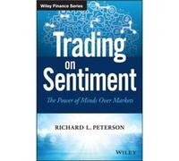 Trading on Sentiment by Richard L. Texas Tech University Peterson Inconnu (Auteur)