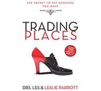 Trading Places Les Parrott, Leslie Parrott (Auteur)