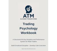 Trading Psychology Workbook: A Structured 90-Day Discipline and Performance System for Retail Traders