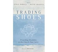 Trading Shoes: Preaching Disability in the Church That Cares