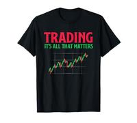 Trading That Matters Trade Daytrader Bourse Trading Actions T-Shirt