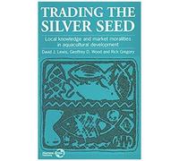 Trading The Silver Seed: Local Knowledge And Market Moralities In Aquacultural Development