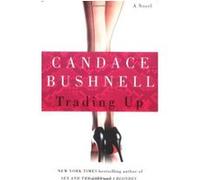 Trading Up Candace Bushnell (Auteur)