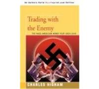 Trading With the Enemy: the Nazi-american plot 1933 - 1949